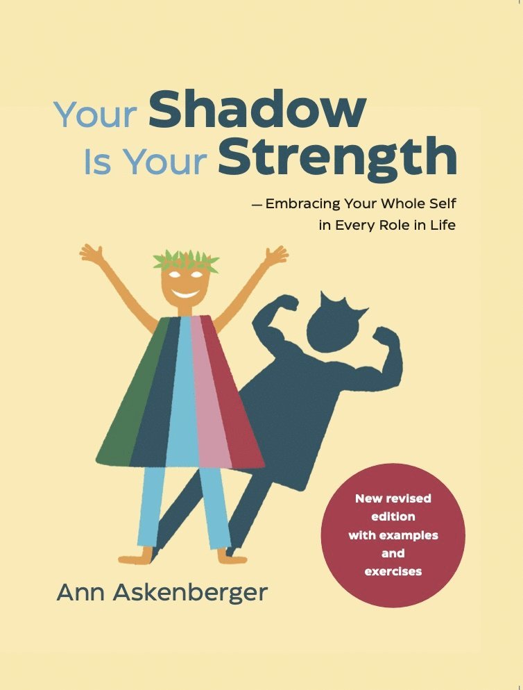 Your shadow is your strength : embracing your whole self in every role in life 1