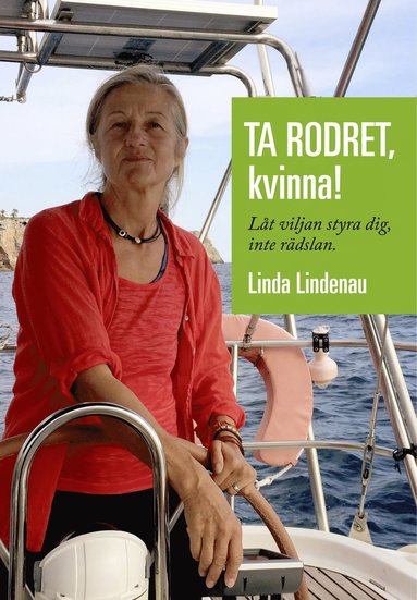 bokomslag Ta rodret, kvinna! : Låt viljan styra dig, inte rädslan.