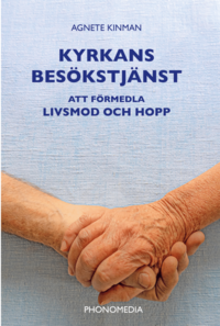 bokomslag Kyrkans besökstjänst : att förmedla livsmod och hopp