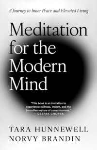 bokomslag Meditation for the Modern Mind : A Journey to Inner Peace and Elevated Living