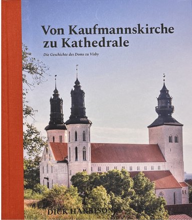 bokomslag Von Kaufmannskirche zu Kathedrale - Die Geschichte des Doms zu Visby
