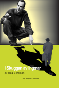 bokomslag I Skuggan av Ingmar Bergman: Dag Bergman's memoarer