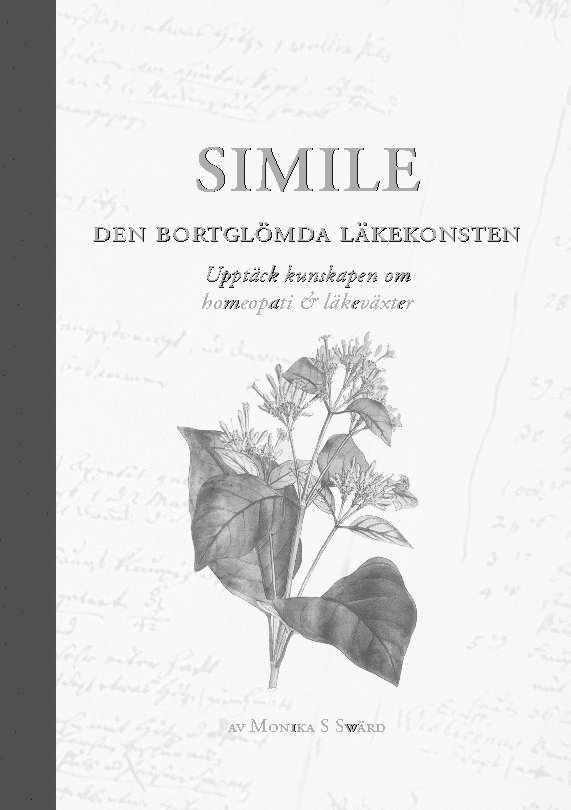 Simile Den bortglömda läkekonsten S/V: Upptäck kunskapen om homeopati & läkeväxter