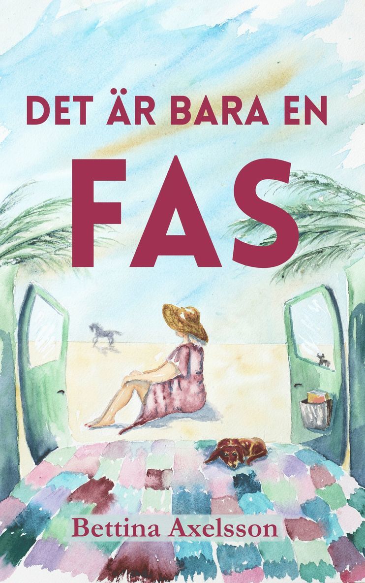 Bettina Axelsson - Det är bara en fas : om kärlek, vänskap, vanlife och att lämna sin komfortzon, Häftad