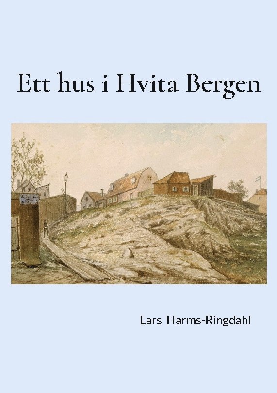 Lars Harms-Ringdahl - Ett hus i Hvita Bergen, Häftad