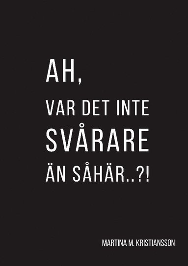 bokomslag Ah, var det inte svårare än så här..?!