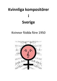 bokomslag Kvinnliga kompositörer i Sverige : Kvinnor födda före 1950