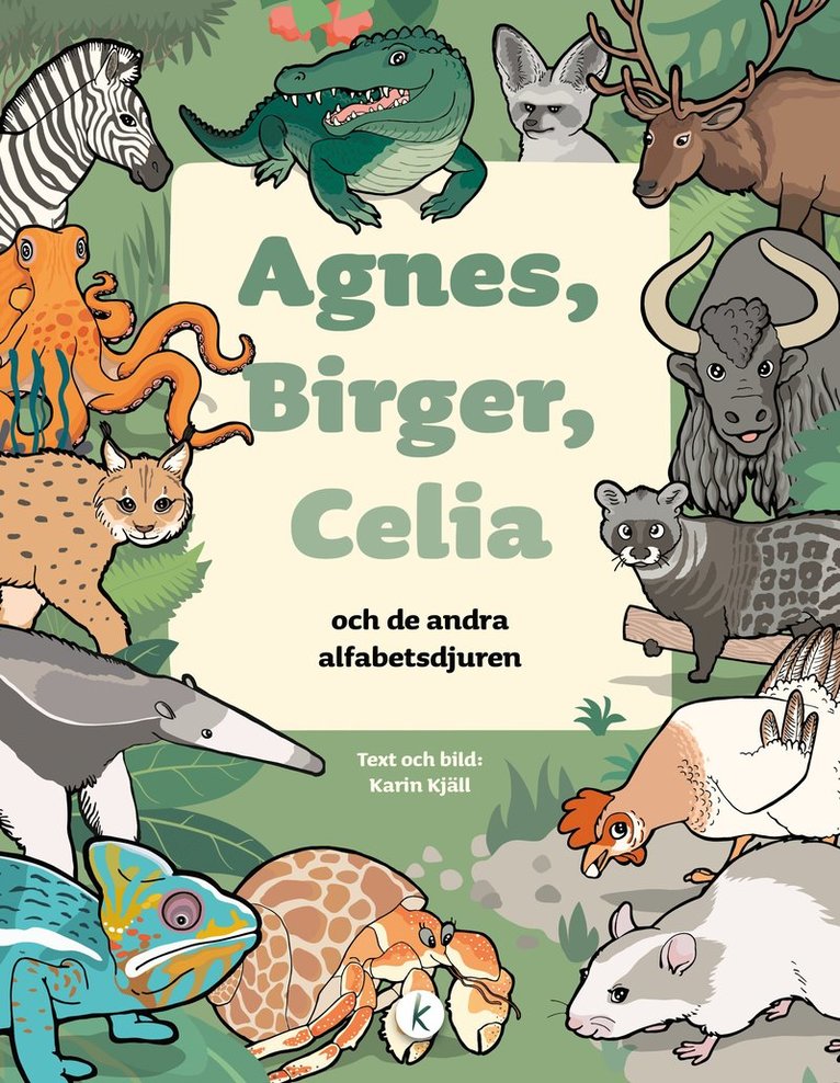 Agnes, Birger, Celia : och de andra alfabetsdjuren, Inbunden