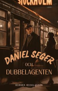 bokomslag Daniel Seger och Dubbelagenten