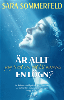 Sara Sommerfeld - Är allt jag trott om att bli mamma en lögn?, Inbunden