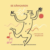 bokomslag Se sångaren : inte bara ett struphuvud