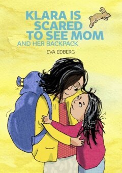 Eva Edberg - Klara is scared to see Mom and her backpack, Häftad
