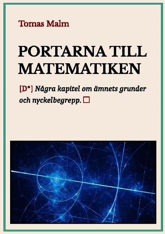 Portarna till matematiken : Några kapitel om ämnets grunder och nyckelbegre