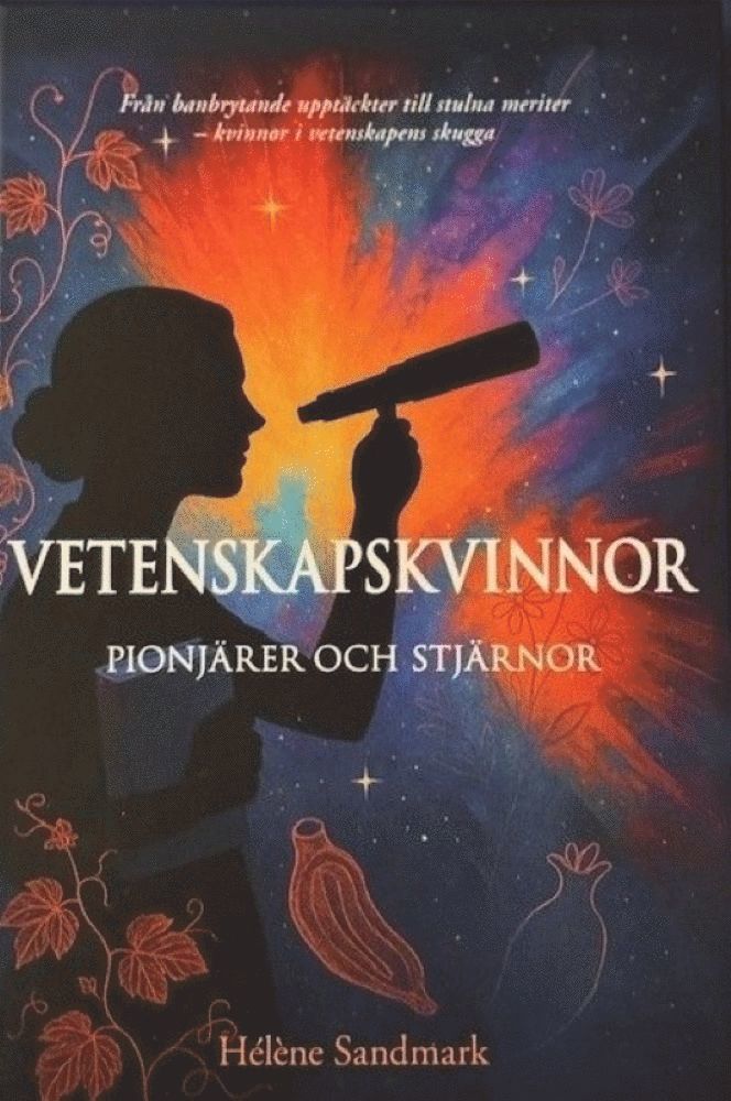 VETENSKAPSKVINNOR PIONJÄRER OCH STJÄRNOR