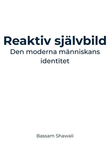 bokomslag Reaktiv självbild : Den moderna människans identitet
