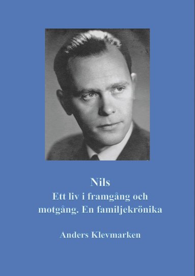 Anders Klevmarken - Nils : ett liv i framgång och motgång - en familjekrönika, Häftad