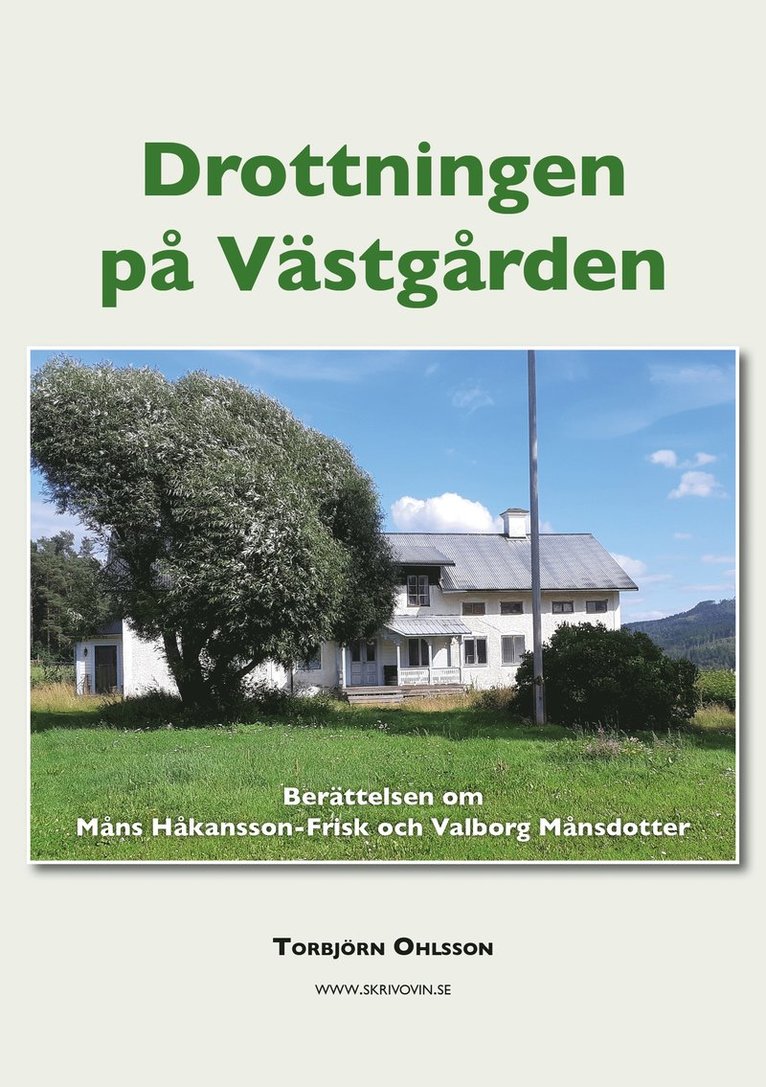 Torbjörn Ohlsson - Drottningen på Västgården : berättelsen om Valborg Månsdotter - Frisk och Måns Håkansson-Frisk, Häftad