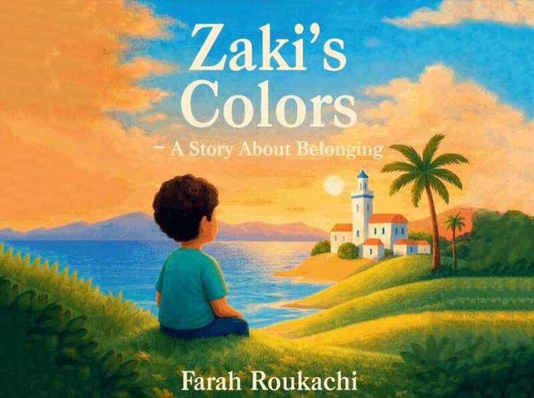 Farah Roukachi - Zaki’s colors : a story about belonging, Inbunden. Tillgänglighet: Lägg i varukorg