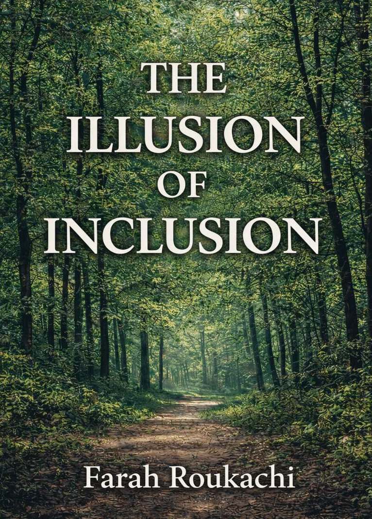 Farah Roukachi - The Illusion of Inclusion, Inbunden