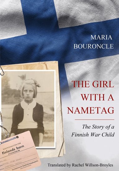 Maria Bouroncle - The girl with a nametag : the story of a Finnish war child, Häftad