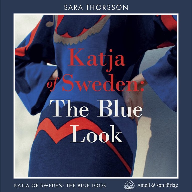 Sara Thorsson - Katja of Sweden: the blue look, Häftad. Tillgänglighet: Kommande