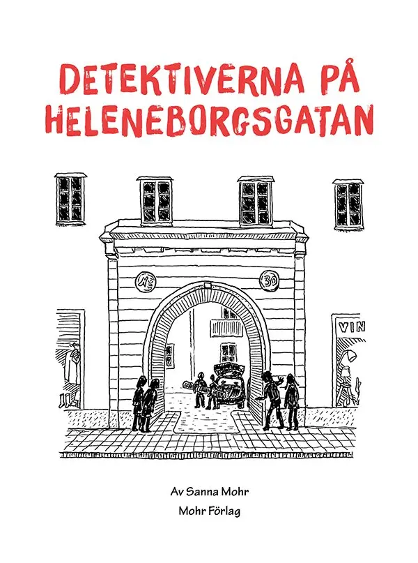 Sanna Mohr - Detektiverna på Heleneborgsgatan, Inbunden. Tillgänglighet: Lägg i varukorg