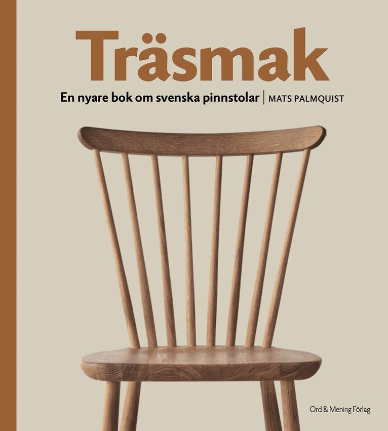 Mats Palmquist - Träsmak : en nyare bok om svenska pinnstolar, Häftad. Tillgänglighet: Lägg i varukorg