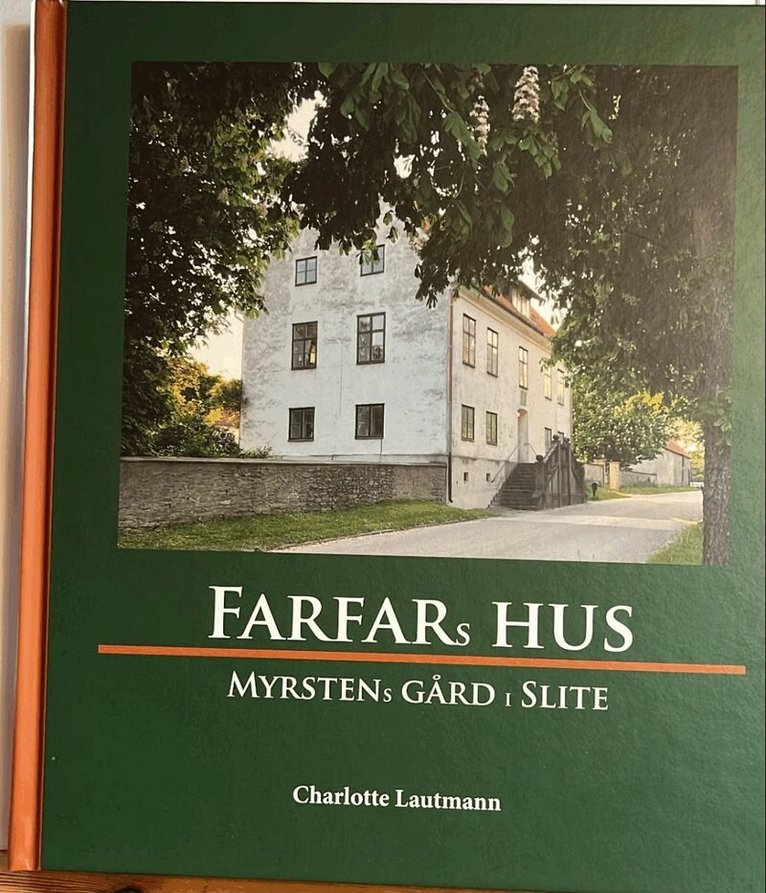 Charlotte Lautmann - Farfars Hus, Myrstens gård i Slite, Inbunden. Tillgänglighet: Lägg i varukorg