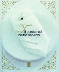 bokomslag Till bords med brutna servetter