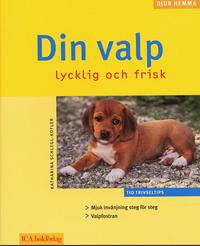 bokomslag Din valp : lycklig och frisk