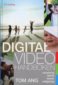 bokomslag Digitalvideohandboken : utrustning, teknik, teman, redigering