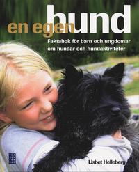 bokomslag En egen hund : faktabok för barn och ungdomar om hundar och hundaktiviteter