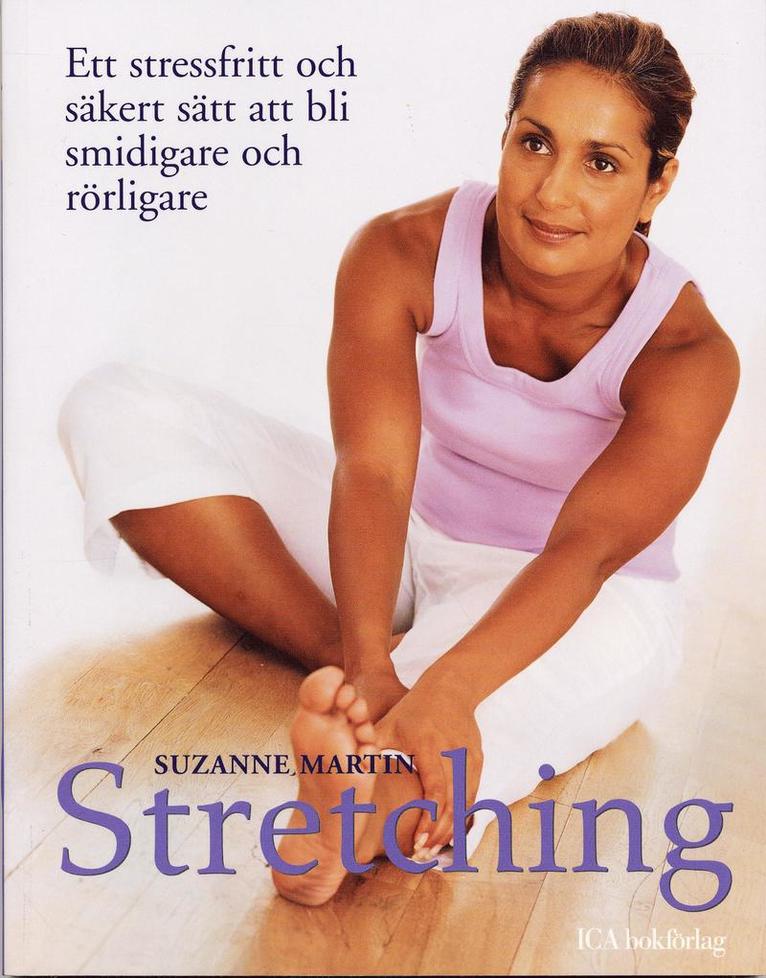 Suzanne Martin - Stretching : Ett stressfritt och säkert sätt att bli smidigare och rörligar, Häftad