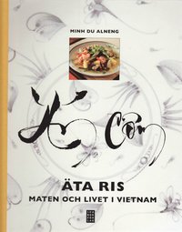 bokomslag Äta ris : maten och livet i Vietnam