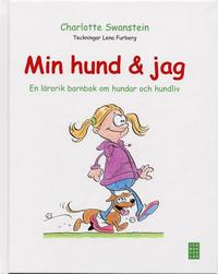 bokomslag Min hund och jag : en lärorik barnbok om hundar och hundliv