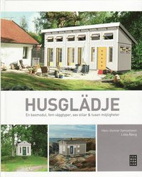 bokomslag Husglädje : en basmodul, fem väggtyper, sex stilar & tusen möjligheter