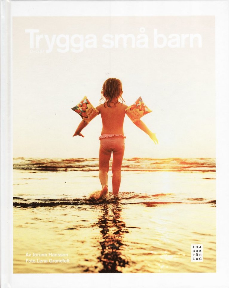 Jorunn Hansson - Trygga små barn : 0-5 år, Inbunden