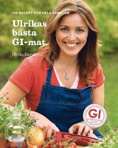 Ulrika Davidsson - Ulrikas bästa GI-mat : 100 recept för hela familjen, Inbunden