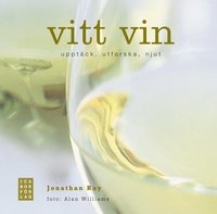 bokomslag Vitt vin : upptäck, utforska, njut