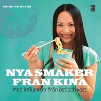 bokomslag Nya smaker från Kina : med influenser från öst och väst