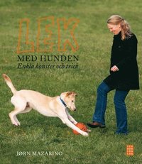 bokomslag Lek med hunden : enkla konster och trick