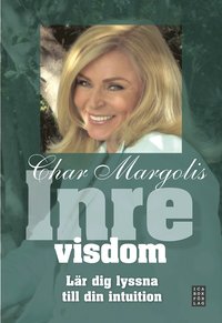 bokomslag Inre visdom : lär dig lyssna till din intuition