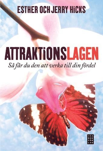 Esther Hicks, Jerry Hicks - Attraktionslagen : så får du den att verka till din fördel, Inbunden