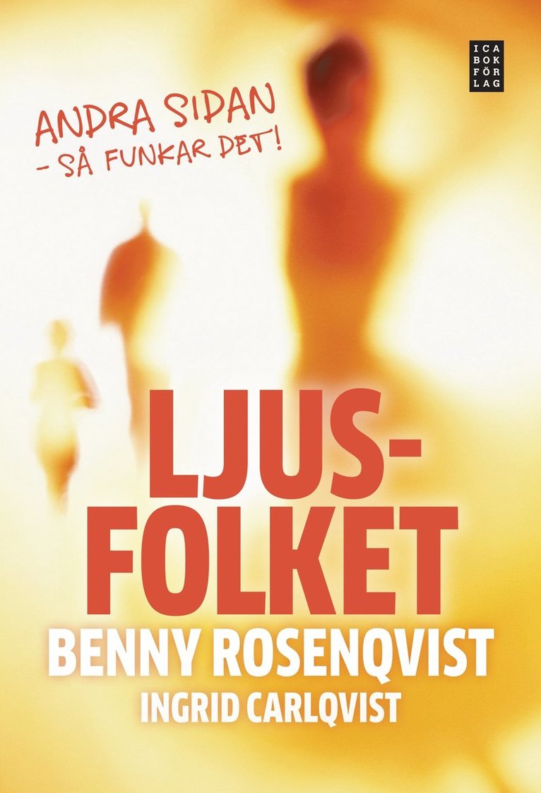 Benny Rosenqvist, Ingrid Carlqvist - Ljusfolket : andra sidan - så funkar det, Inbunden