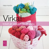 bokomslag Virka! : enkelt att virka och lite att sticka