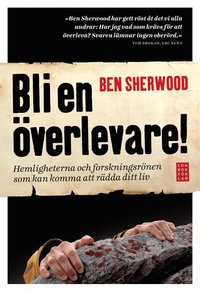 bokomslag Bli en överlevare! : hemligheterna och forskningsrönen som kan komma att rädda ditt liv