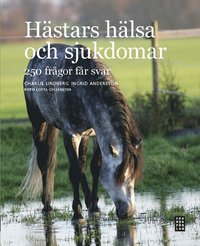 bokomslag Hästars hälsa och sjukdomar : 250 frågor får svar