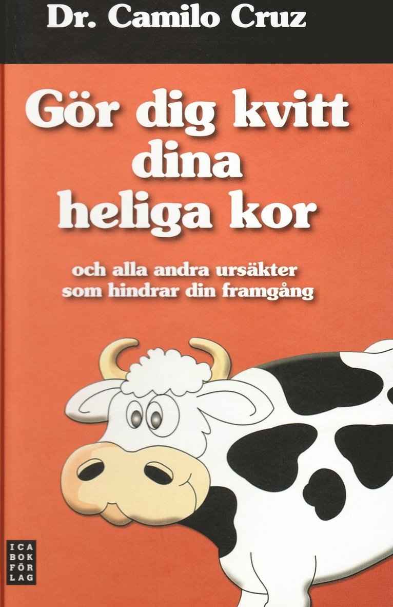 Camilo Cruz - Gör dig kvitt dina heliga kor, Inbunden