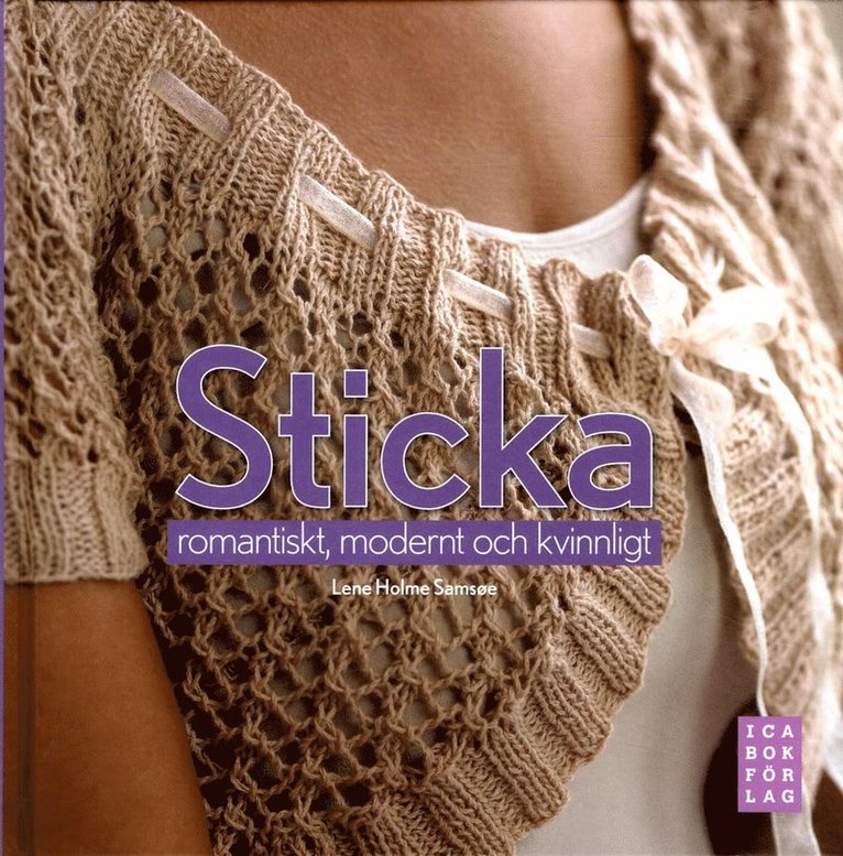 Lene Holme Samsøe - Sticka romantiskt, modernt och kvinnligt, Kartonnage