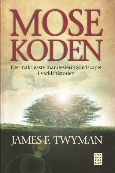 bokomslag Mosekoden : den mäktigaste manifesteringsredskapet i världshistorien